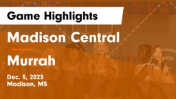 Madison Central  vs Murrah  Game Highlights - Dec. 5, 2023