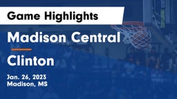 Madison Central  vs Clinton  Game Highlights - Jan. 26, 2023