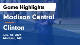 Madison Central  vs Clinton  Game Highlights - Jan. 18, 2022