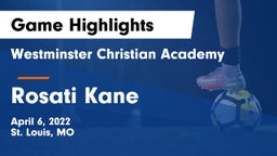 Westminster Christian Academy vs Rosati Kane Game Highlights - April 6, 2022