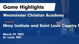 Westminster Christian Academy vs Mary Institute and Saint Louis Country Day School Game Highlights - March 29, 2022