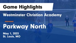 Westminster Christian Academy vs Parkway North Game Highlights - May 1, 2023