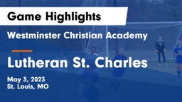 Westminster Christian Academy vs Lutheran St. Charles Game Highlights - May 3, 2023