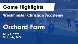Westminster Christian Academy vs Orchard Farm  Game Highlights - May 8, 2023