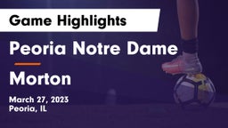 Peoria Notre Dame  vs Morton Game Highlights - March 27, 2023