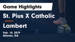 St. Pius X Catholic  vs Lambert  Game Highlights - Feb. 14, 2019