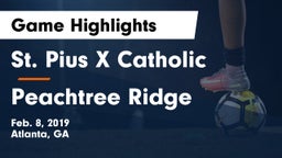 St. Pius X Catholic  vs Peachtree Ridge  Game Highlights - Feb. 8, 2019