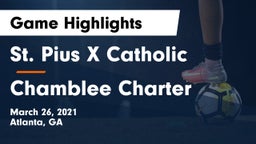 St. Pius X Catholic  vs Chamblee Charter  Game Highlights - March 26, 2021