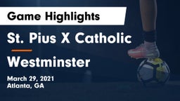 St. Pius X Catholic  vs Westminster  Game Highlights - March 29, 2021