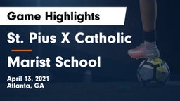 St. Pius X Catholic  vs Marist School Game Highlights - April 13, 2021