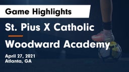 St. Pius X Catholic  vs Woodward Academy Game Highlights - April 27, 2021