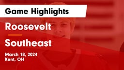 Roosevelt  vs Southeast  Game Highlights - March 18, 2024