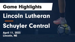 Lincoln Lutheran  vs Schuyler Central  Game Highlights - April 11, 2023