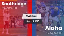 Matchup: Southridge High Scho vs. Aloha  2018