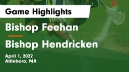 Bishop Feehan  vs Bishop Hendricken  Game Highlights - April 1, 2022