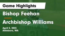 Bishop Feehan  vs Archbishop Williams  Game Highlights - April 5, 2023