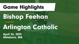 Bishop Feehan  vs Arlington Catholic  Game Highlights - April 26, 2023