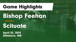 Bishop Feehan  vs Scituate  Game Highlights - April 25, 2024