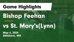 Bishop Feehan  vs vs St. Mary's(Lynn) Game Highlights - May 6, 2024