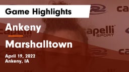 Ankeny  vs Marshalltown  Game Highlights - April 19, 2022