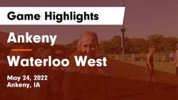 Ankeny  vs Waterloo West  Game Highlights - May 24, 2022