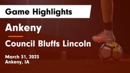 Ankeny  vs Council Bluffs Lincoln  Game Highlights - March 31, 2023