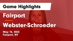 Fairport  vs Webster-Schroeder  Game Highlights - May 15, 2023