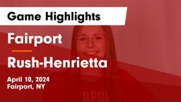 Fairport  vs Rush-Henrietta  Game Highlights - April 10, 2024