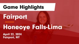 Fairport  vs Honeoye Falls-Lima  Game Highlights - April 22, 2024