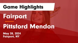 Fairport  vs Pittsford Mendon  Game Highlights - May 28, 2024