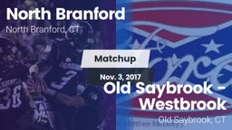 Matchup: North Branford High vs. Old Saybrook - Westbrook  2017