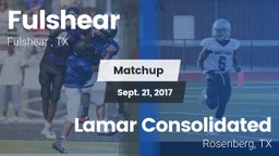 Matchup: Fulshear  vs. Lamar Consolidated  2017