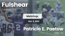 Matchup: Fulshear  vs. Patricia E. Paetow  2017
