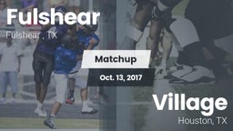 Matchup: Fulshear  vs. Village  2017
