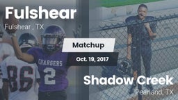 Matchup: Fulshear  vs. Shadow Creek  2017