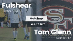 Matchup: Fulshear  vs. Tom Glenn  2017