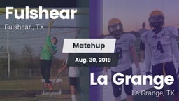 Matchup: Fulshear  vs. La Grange  2019