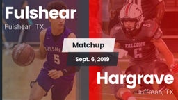 Matchup: Fulshear  vs. Hargrave  2019