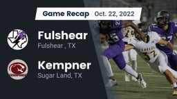 Recap: Fulshear  vs. Kempner  2022