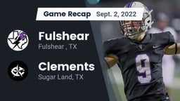 Recap: Fulshear  vs. Clements  2022