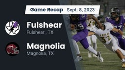 Recap: Fulshear  vs. Magnolia  2023