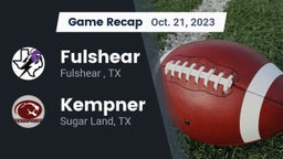 Recap: Fulshear  vs. Kempner  2023