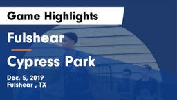 Fulshear  vs Cypress Park   Game Highlights - Dec. 5, 2019