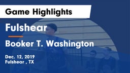 Fulshear  vs Booker T. Washington  Game Highlights - Dec. 12, 2019