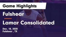 Fulshear  vs Lamar Consolidated  Game Highlights - Dec. 18, 2020