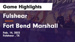 Fulshear  vs Fort Bend Marshall  Game Highlights - Feb. 14, 2023
