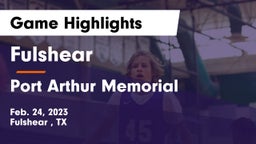 Fulshear  vs Port Arthur Memorial  Game Highlights - Feb. 24, 2023