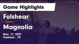 Fulshear  vs Magnolia  Game Highlights - Nov. 17, 2023