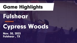 Fulshear  vs Cypress Woods  Game Highlights - Nov. 30, 2023