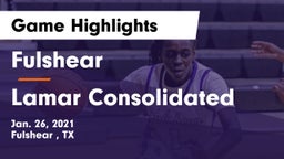 Fulshear  vs Lamar Consolidated  Game Highlights - Jan. 26, 2021